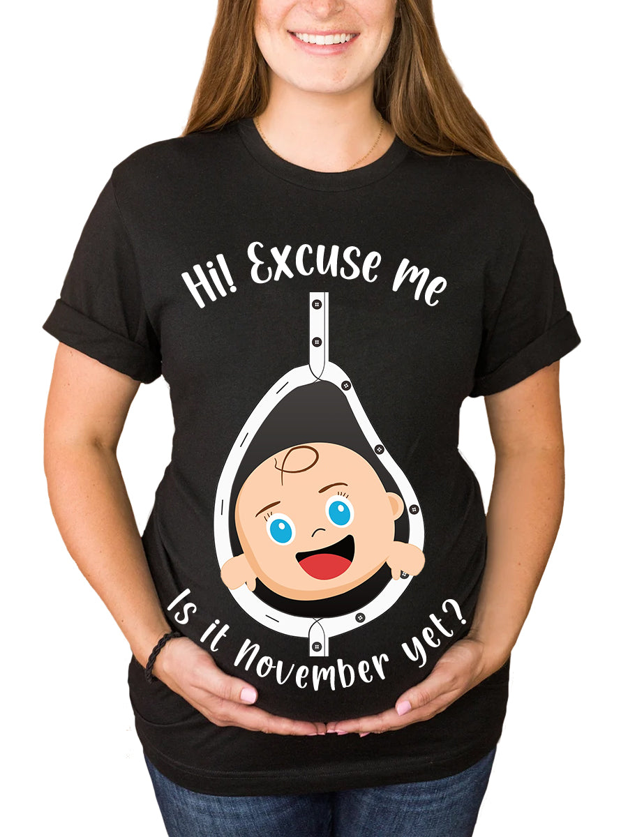 Excuse Me Is It Tme Yet Cute Blue Eyes Baby Maternity Shirt