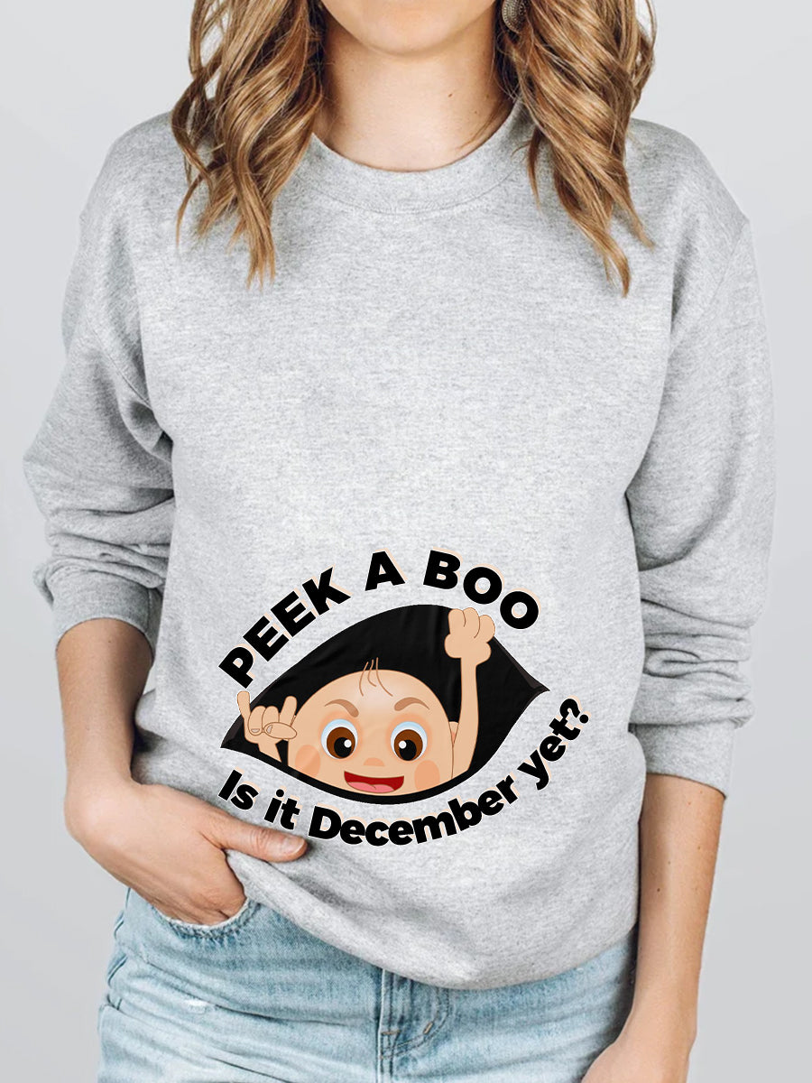 Peek a Boo Is It Customizable Months Baby Maternity Sweatshirt