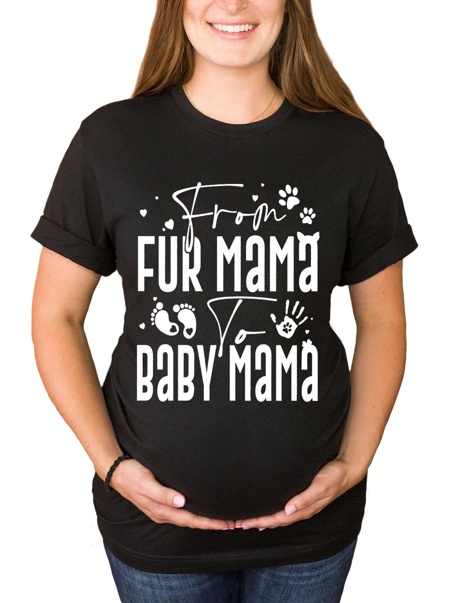 From Fur Mama To Baby Mama Maternity Shirt