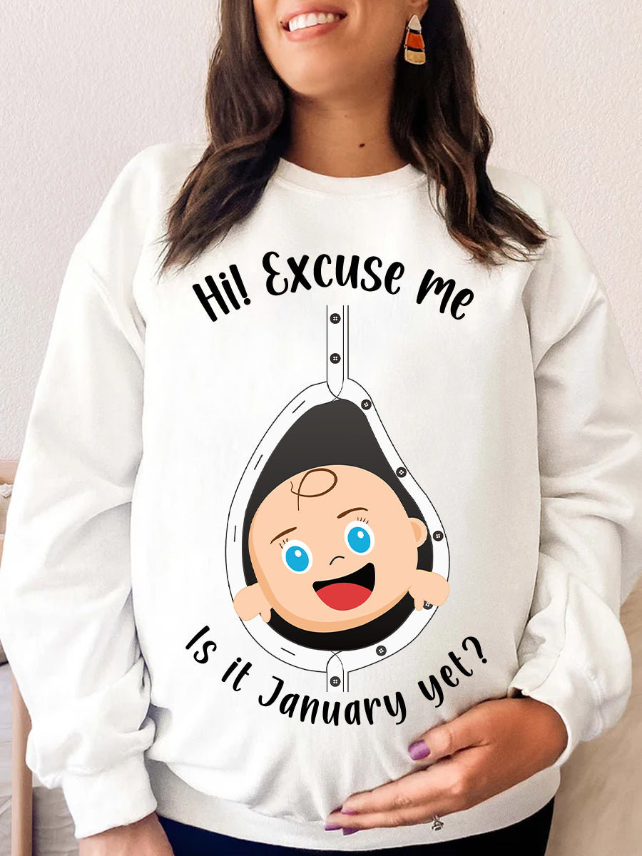 Excuse Me Is It Tme Yet Cute Blue Eyes Baby Maternity Sweatshirt