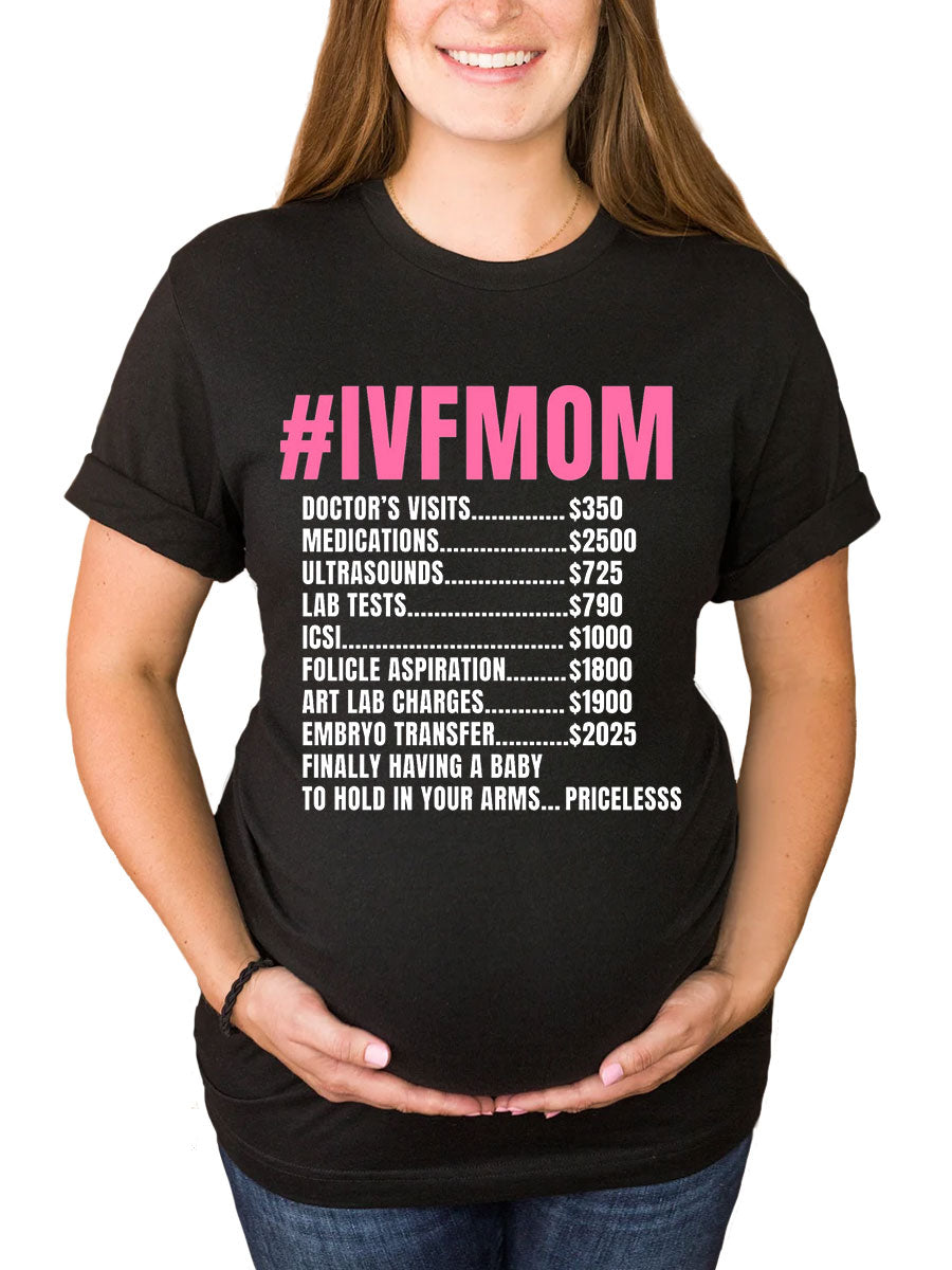 #IVF MOM Priceless Maternity Shirt