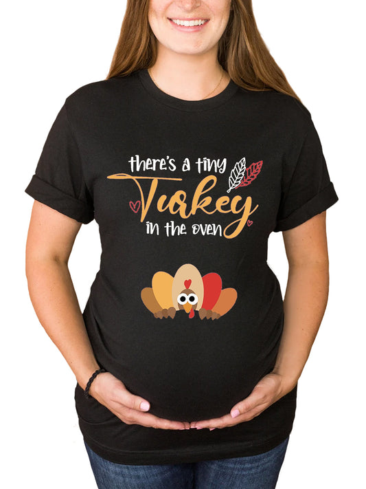 There's A Tiny Turkey In The Oven Maternity Shirt