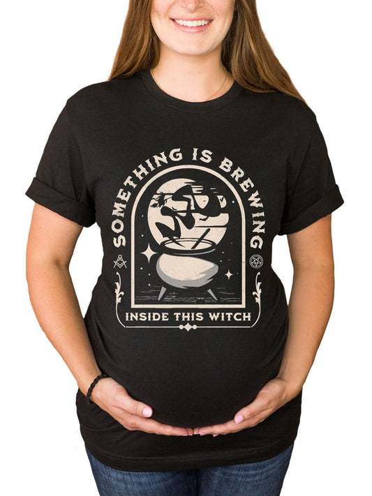 Something Is Brewing Inside This Wicth Maternity Shirt