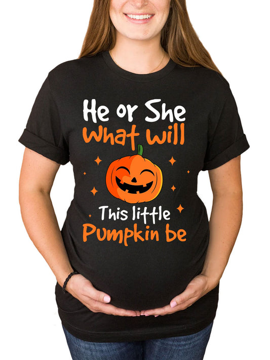 He or She What Will This Little Pumpkin Be Maternity Shirt