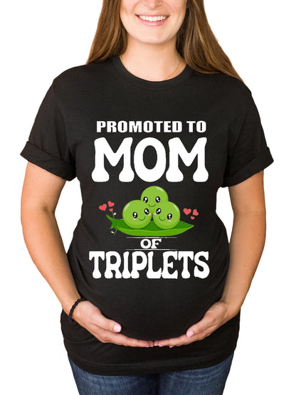 Promoted To Mom Of Triplets Maternity Shirt