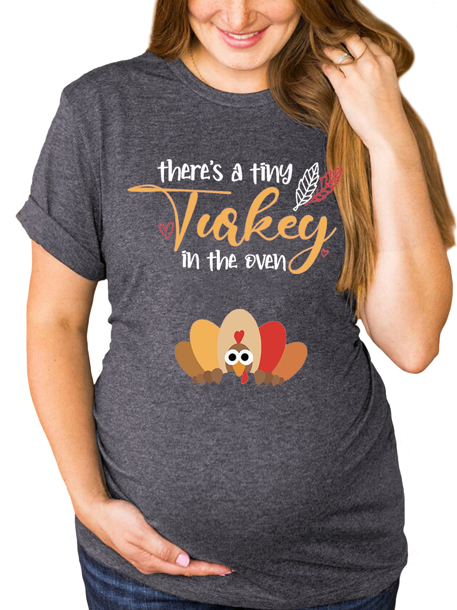 There's A Tiny Turkey In The Oven Maternity Shirt