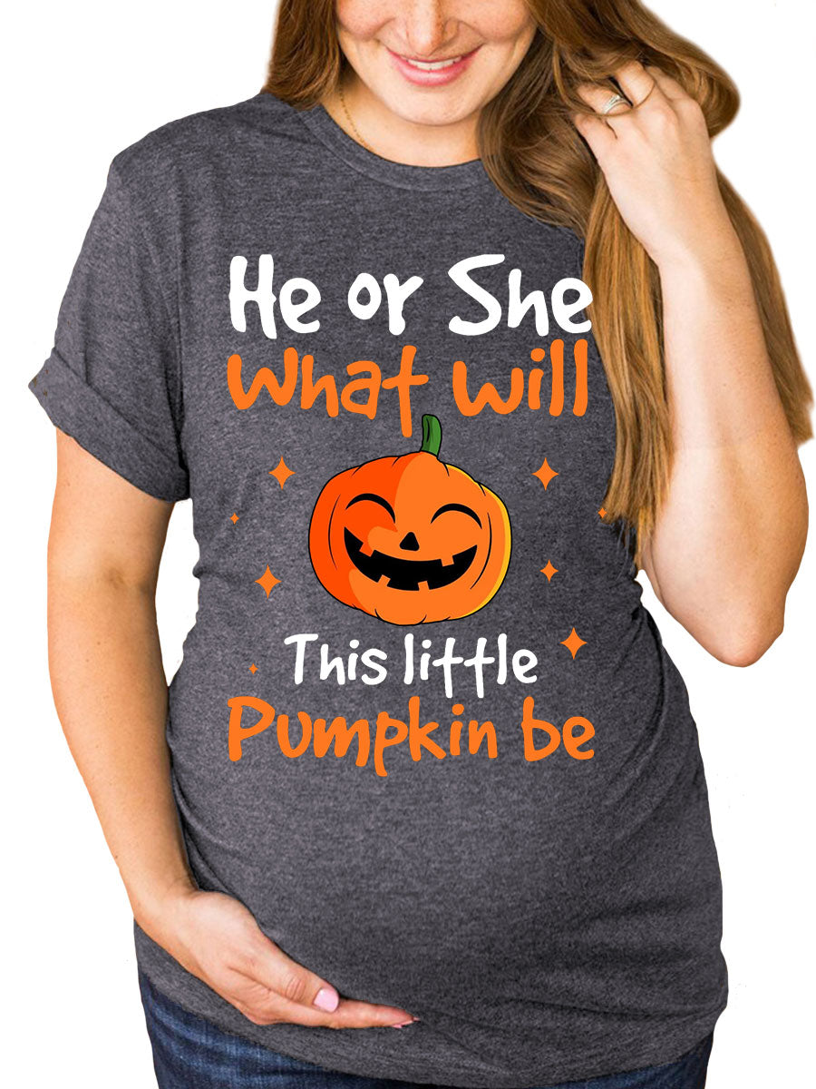 He or She What Will This Little Pumpkin Be Maternity Shirt