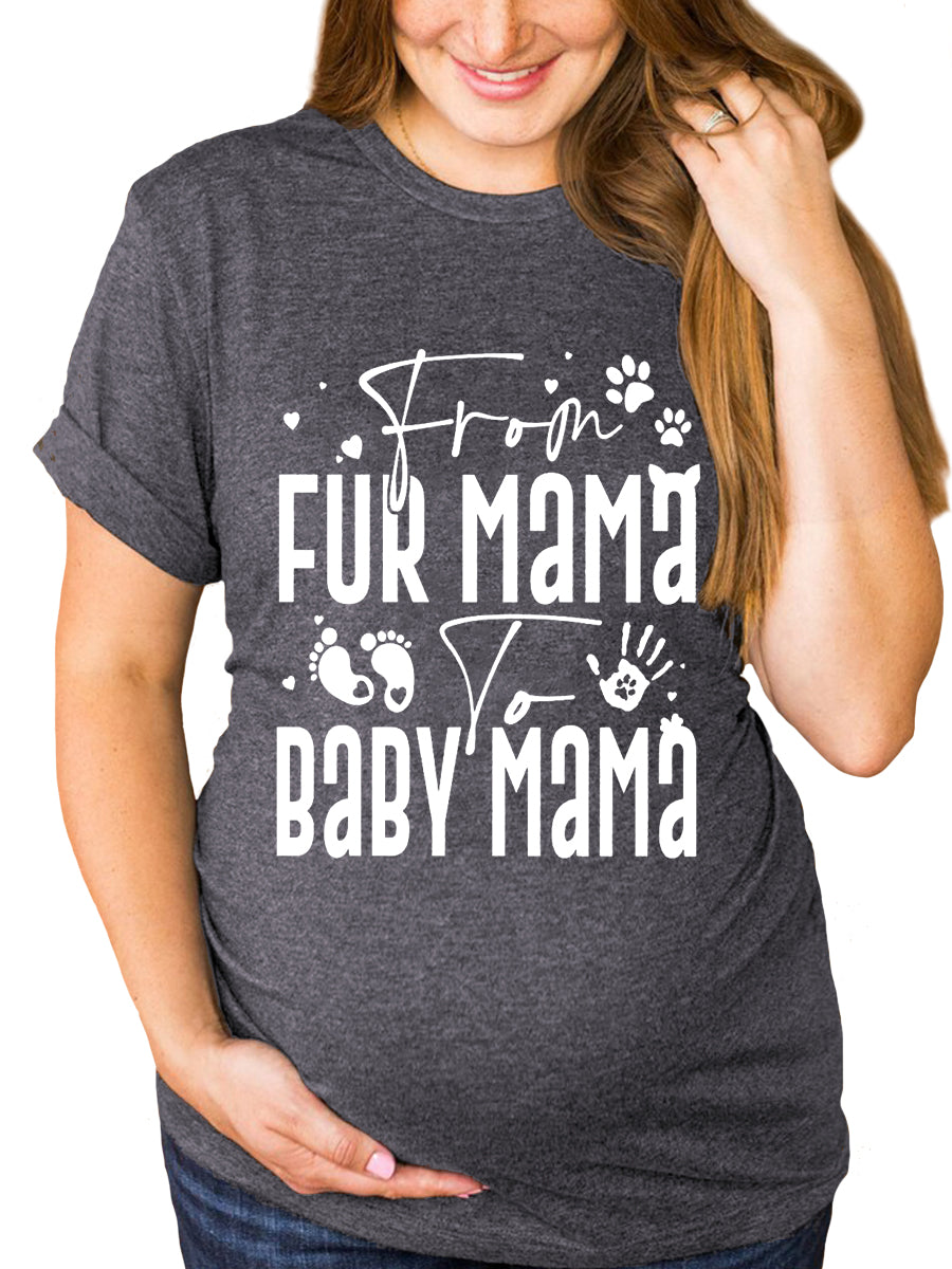 From Fur Mama To Baby Mama Maternity Shirt