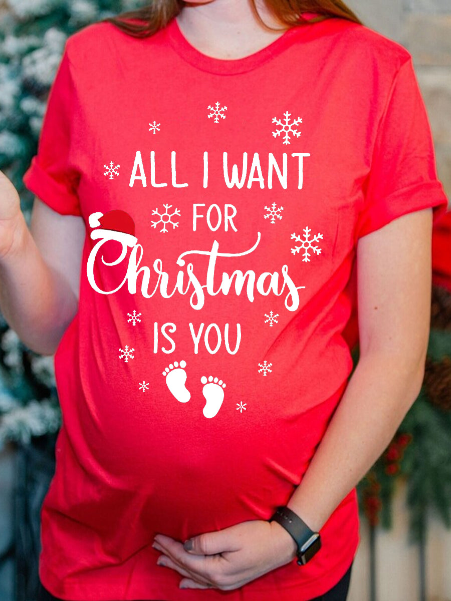 All I Want For Christmas Is You Maternity Shirt