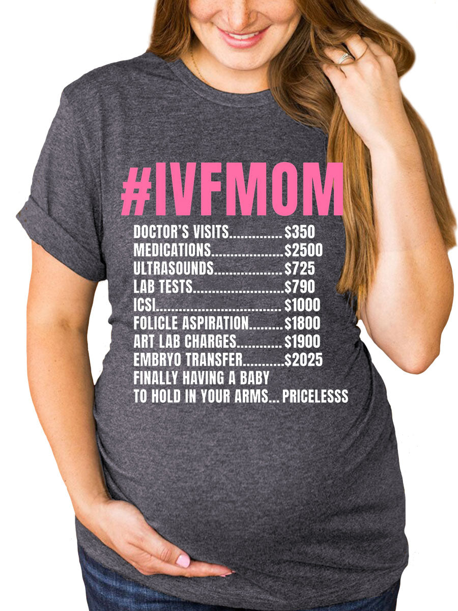 #IVF MOM Priceless Maternity Shirt