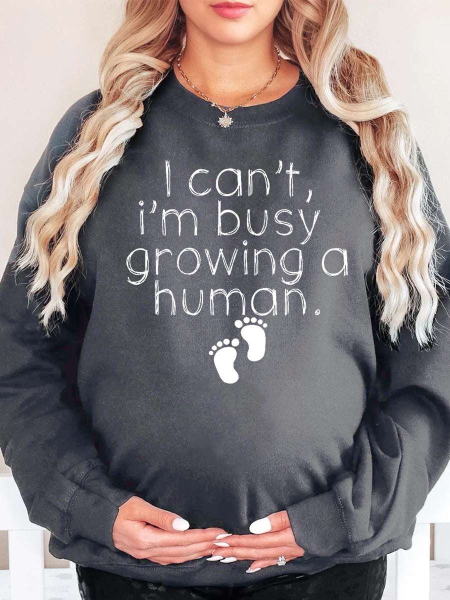 I'm Busy Growing A Human Maternity Sweatshirt