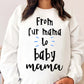 From Fur Mama To Baby Mama Maternity Sweatshirt