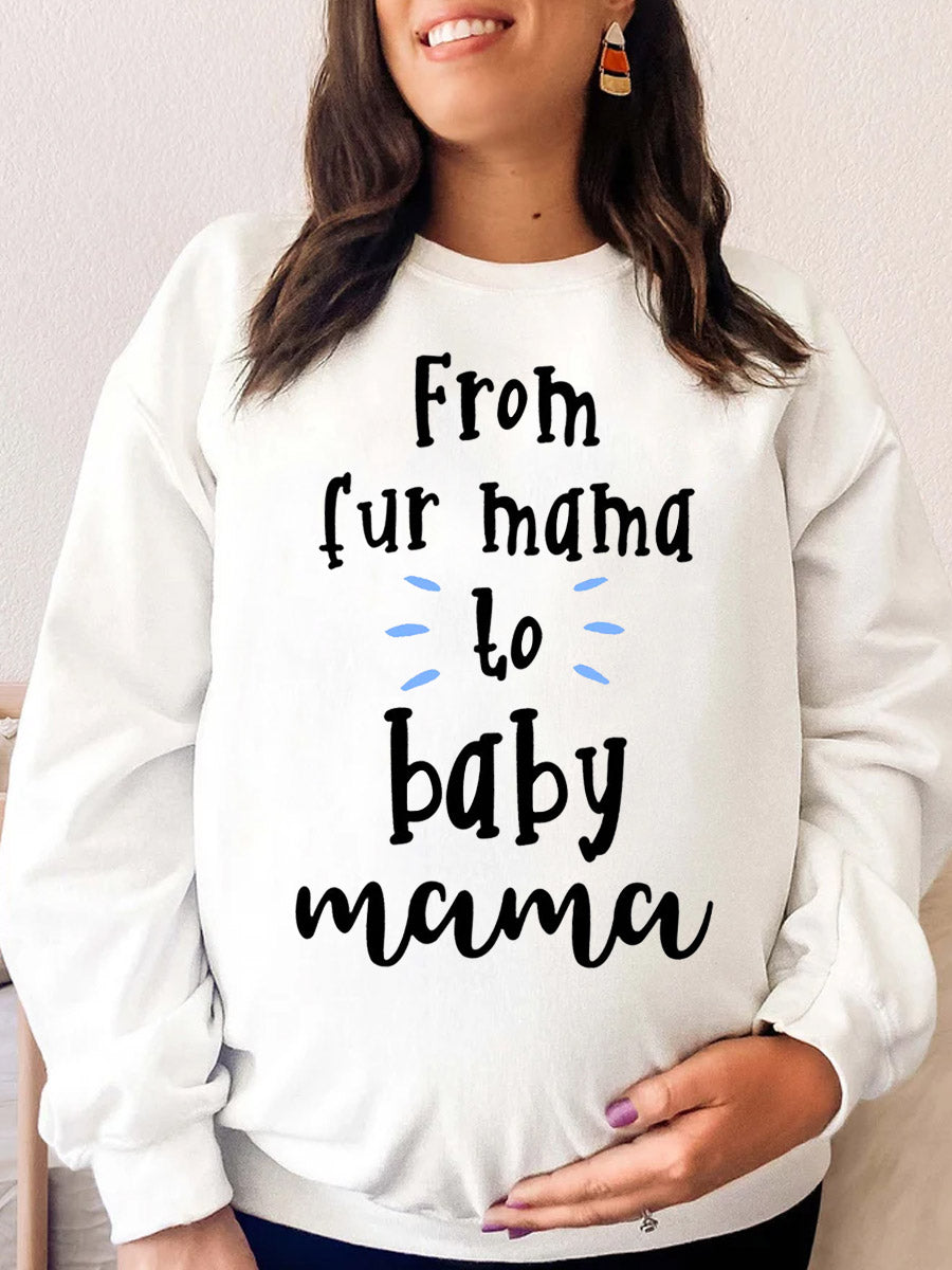 From Fur Mama To Baby Mama Maternity Sweatshirt