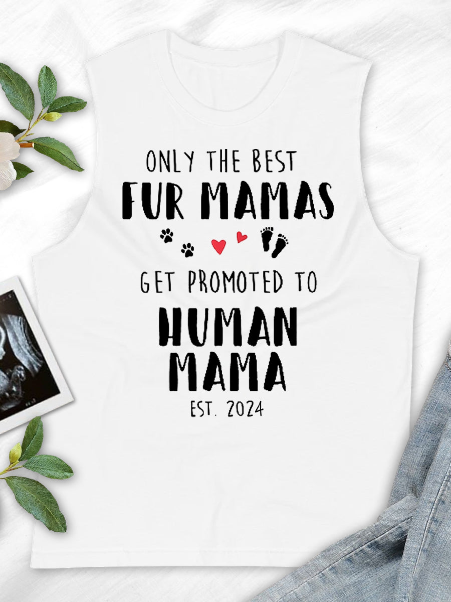 Est 2024/2025 Fur Mamas Get Promoted To Human Mama Maternity Shirt