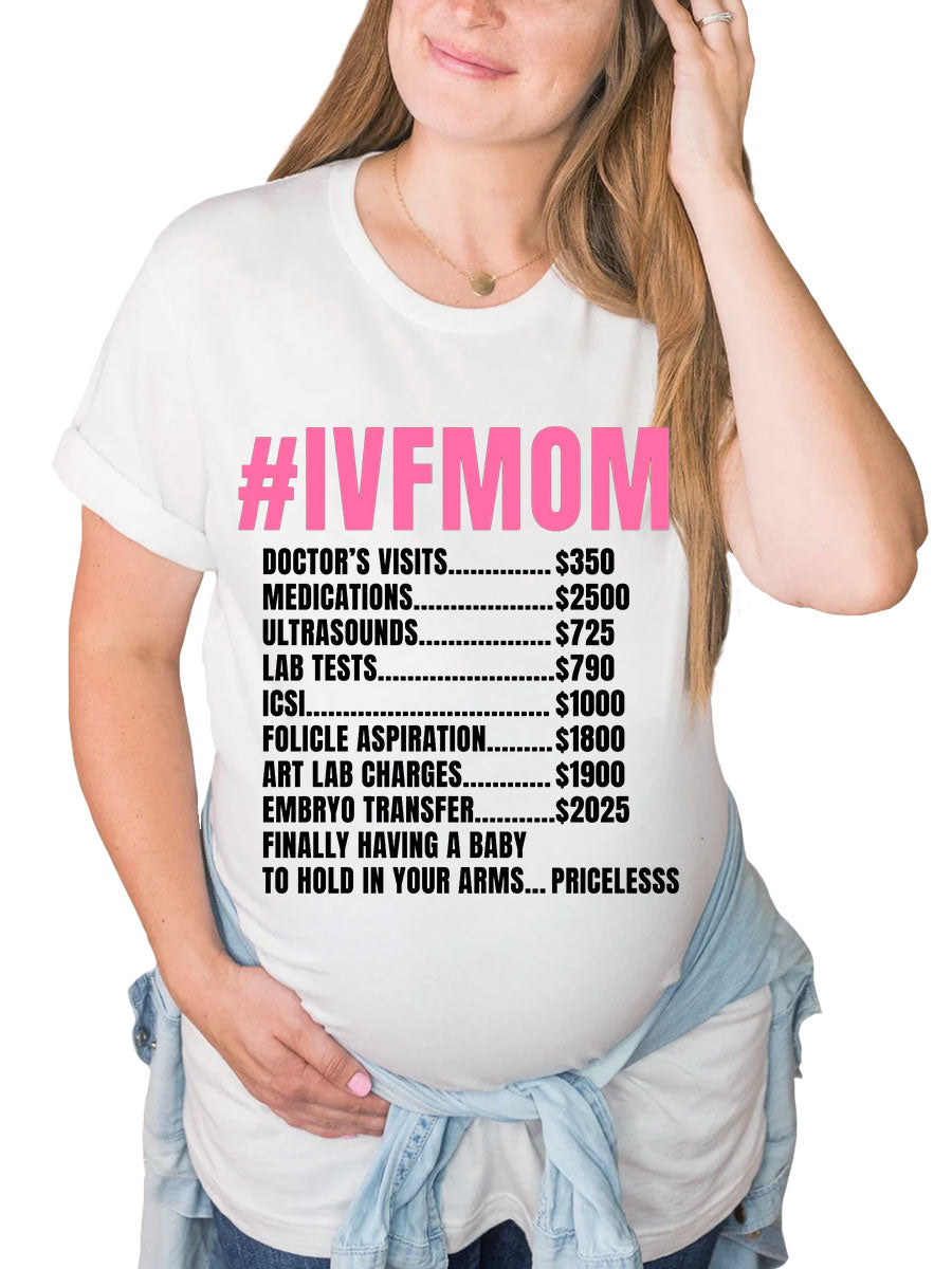 #IVF MOM Priceless Maternity Shirt