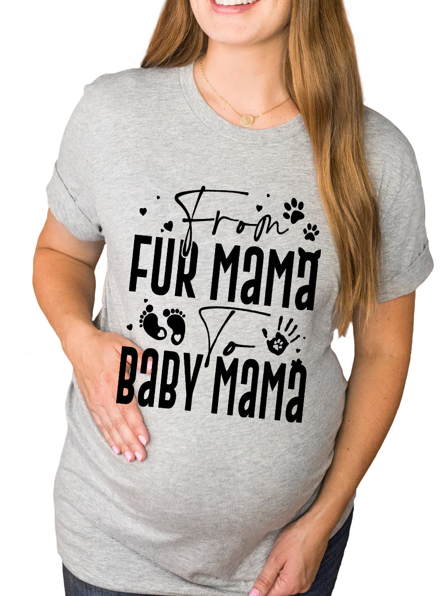 From Fur Mama To Baby Mama Maternity Shirt