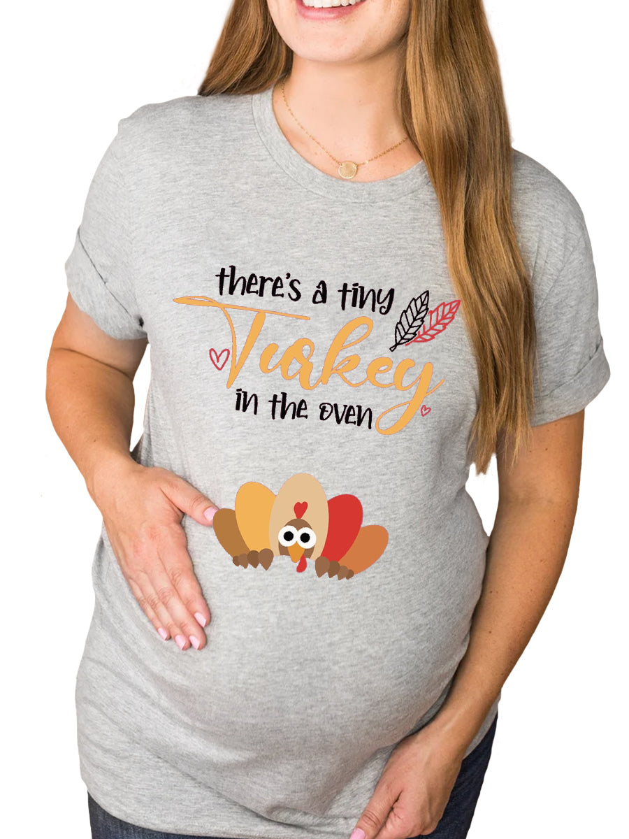 There's A Tiny Turkey In The Oven Maternity Shirt