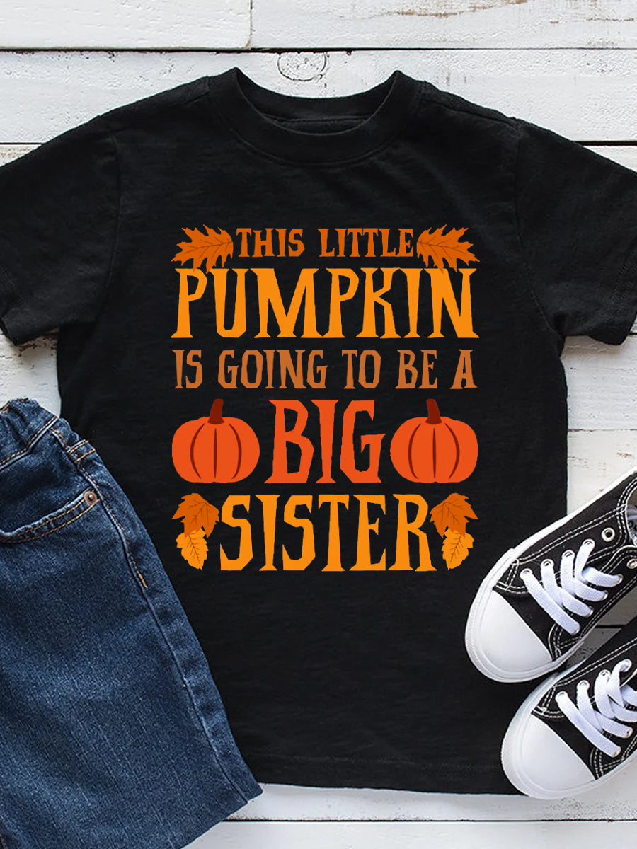 This Little Pumpkin Is Going To Be a Big Sis & Bro Family Matching Shirt