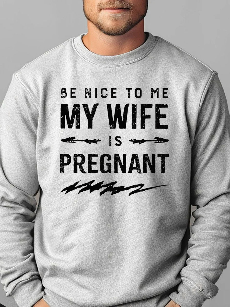 Be Nice To Me My Wife Is Pregnant Daddy Shirt