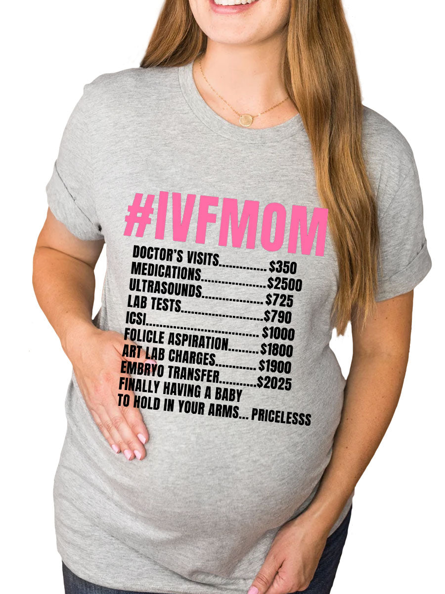 #IVF MOM Priceless Maternity Shirt