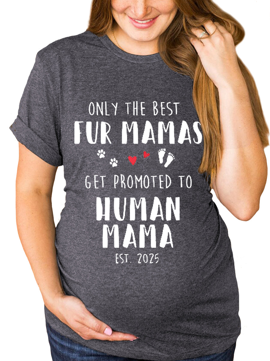 Est 2024/2025 Fur Mamas Get Promoted To Human Mama Maternity Sweatshirt