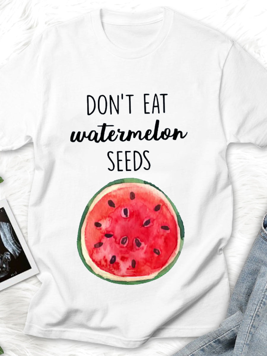 Don't Eat Watermelon Seeds Maternity Shirt