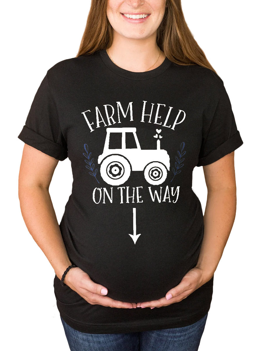 Farm Help On The Way Maternity Shirt