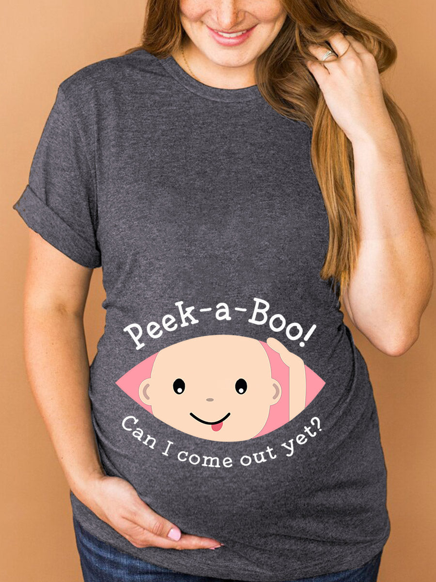 Can I Come Out Yet Maternity Shirt