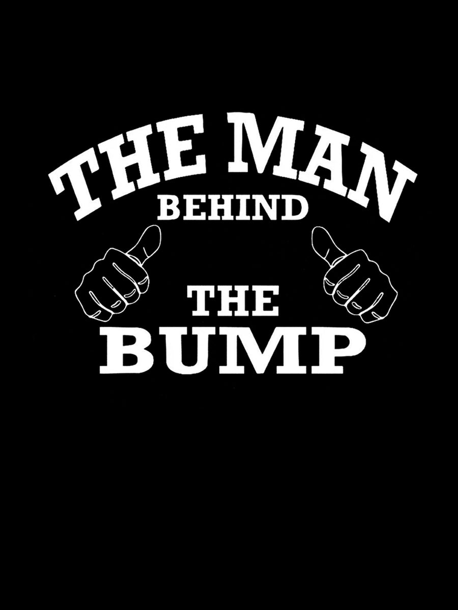 The Man Behind The Bump Daddy Shirt