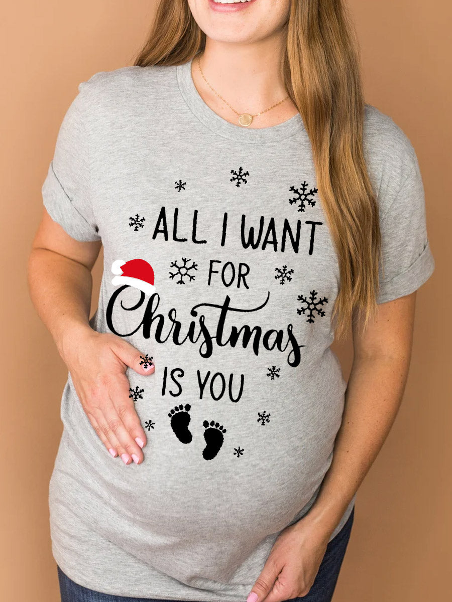 All I Want For Christmas Is You Maternity Sweatshirt