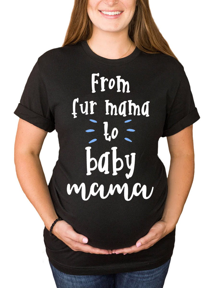 From Fur Mama To Baby Mama Maternity Sweatshirt