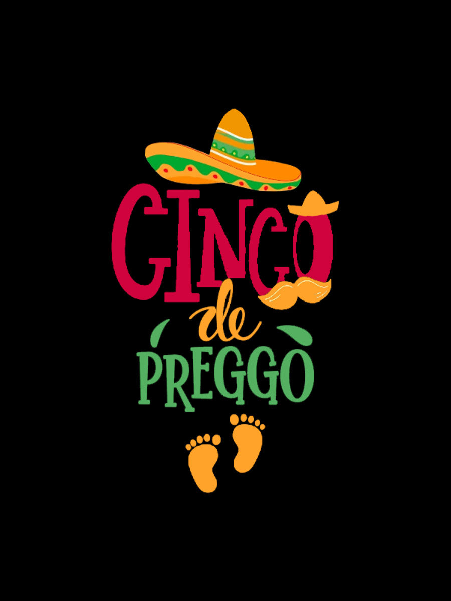 Cinco De Preggo Maternity Shirt