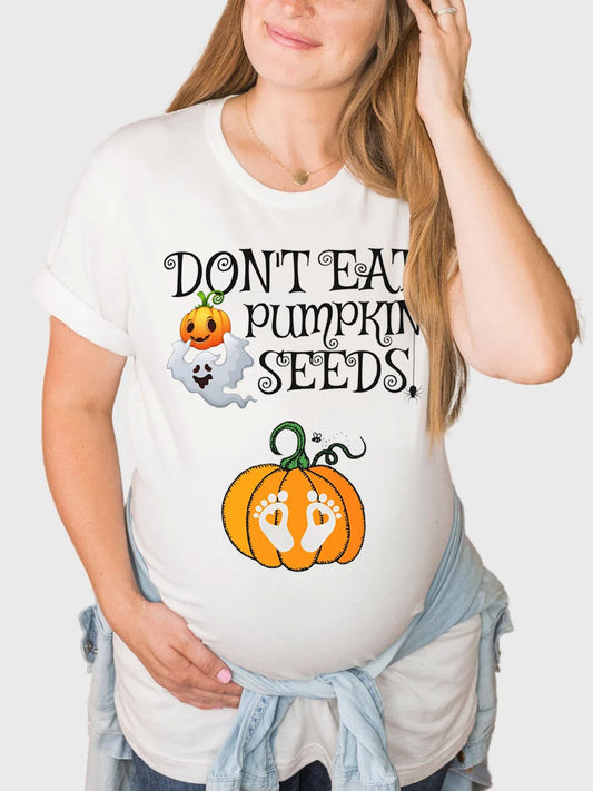 Don't Eat Pumpkin Seeds Maternity Shirt