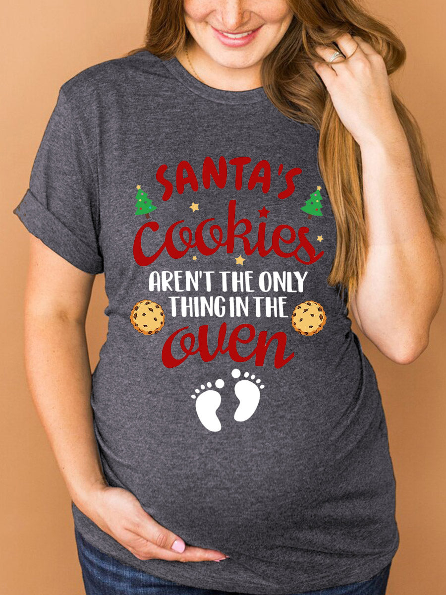 Santa's Cookies Aren't The Only Thing In The Oven Maternity Shirt